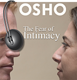 Osho Audiobook - Selected Indiviudal Talk: The Fear of Intimacy (mp3)