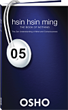 Osho Audiobook - Individual Talk: Hsin Hsin Ming: The Zen Understanding of Mind and Consciousness, #5 (mp3)