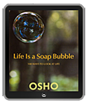 Osho eBook: Life Is a Soap Bubble