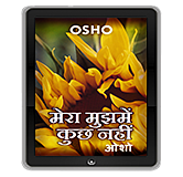 Osho eBooks : Mera Mujhmein Kuchh Nahin (Sony , Nook , Kindle , iBook)