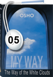 Osho Audiobook - Individual Talk: My Way: The Way of the White Clouds, # 5, (mp3) - energy, sex, shaw