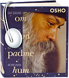 Osho Audiobooks - Series of Talks: Om Mani Padme Hum: The Sound of Silence, the Diamond in the Lotus (mp3)