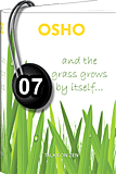 Osho Audiobook - Individual Talk: The Grass Grows By Itself, # 7, (mp3)