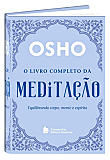 Osho: O livro completo da meditação
