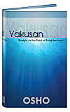 Osho Book: Yakusan: Straight to the Point of Enlightenment