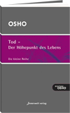 Osho Buch: Tod - der Höhepunkt des Lebens