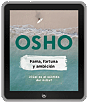 ebook de Osho: Fama, fortuna y ambición