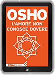 Libro di Osho: L'Amore non conosce Dovere