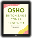 eBook de Osho: Sintonizarse con la existencia