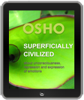 Osho eBook: Superficially Civilized