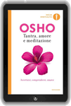 Libro di Osho: Tantra, Amore e Meditazione