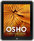 Osho eBook: La magia de ser tú mismo
