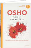 Osho Libro: Con Te e Senza di Te