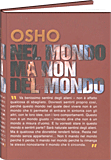 Libro di Osho: Nel Mondo ma non del Mondo