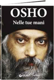 Libro di Osho: Nelle Tue Mani