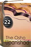 Osho Audiobook - Individual Talk: The Osho Upanishad, # 22, (mp3)