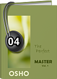 Osho Audiobook - Individual Talk: The Perfect Master, Vol. 1, # 4, (mp3) - believe, greed, gurdjieff