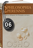 Osho Audiobook - Individual Talk: Philosophia Perennis, Vol. 2, # 6, (mp3) - known, remember, pythagoras