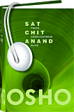 Osho Audiobooks - Series of Talks: Sat Chit Anand: Truth Consciousness Bliss (mp3)
