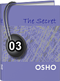 Osho Audiobook - Individual Talk: The Secret, # 3, (mp3) - wisdom, wise, sariputra