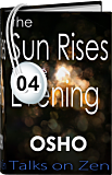 Osho Audiobook - Individual Talk: The Sun Rises in the Evening, # 4, (mp3) - inferior, enlightenment, ramakrishna