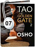 Osho Audiobook - Individual Talk: Tao: The Golden Gate, Vol. 2, #7 (mp3)