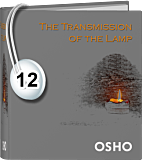 Osho Audiobook - Individual Talk: The Transmission of the Lamp, #12 (mp3)