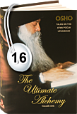 Osho Audiobook - Individual Talk: The Ultimate Alchemy, Vol. 1, #16 (mp3)
