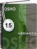 Osho Audiobook - Individual Talk: Vedanta: Seven Steps to Samadhi, #15 (mp3)
