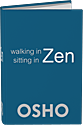 OSHO Books - Walking in Zen, Sitting in Zen