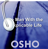 Osho Audiobook - Selected Indiviudal Talk: The Man With the Inexplicable Life (mp3)