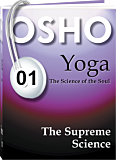 Osho Audiobook - Individual Talk: Yoga: The Supreme Science, #1 (mp3)