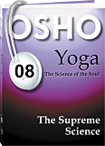Osho Audiobook - Individual Talk: Yoga: The Supreme Science, # 8, (mp3) - trust, otherwise, krishnamurti