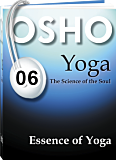 Osho Audiobook - Individual Talk: The Essence of Yoga, # 6, (mp3) - remembering, look, mao