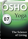 Osho Audiobook - Individual Talk: Yoga: The Science of Living, # 7, (mp3) - past, illusion, patanjali