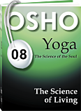 Osho Audiobook - Individual Talk: Yoga: The Science of Living, # 8, (mp3) - clear, evolved, krishnamurti