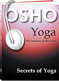Osho Audiobooks - Series of Talks: Secrets of Yoga (mp3)