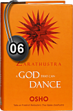 Osho Audiobook - Individual Talk: Zarathustra, A God That Can Dance, # 6, (mp3) - lies, societies, zarathustra