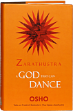 Osho Book: Zarathustra: A God That Can Dance